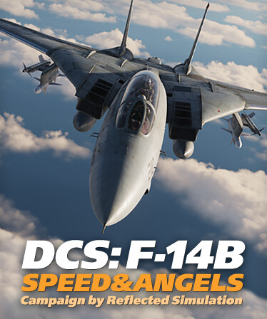 DCS: F-14 Speed & Angels Campaign by Reflected Simulations · DCS: F-14B ...