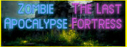 Zombie Apocalypse - The Last Fortress