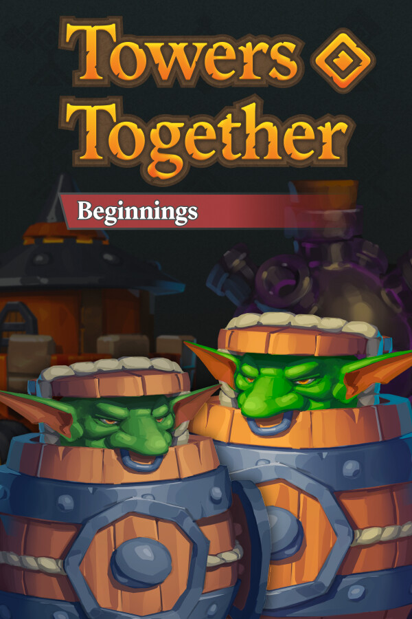 Towers Together: Beginnings