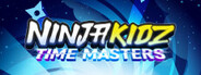 NINJA KIDZ: TIME MASTERS
