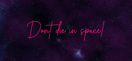 Don't die in space!