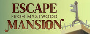 Escape From Mystwood Mansion