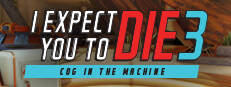 I Expect You To Die 3: Cog in the Machine Free Download
