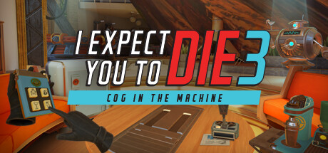《我希望你去死3/I Expect You To Die 3: Cog in the Machine》Build.12059943中文版-拾艺肆
