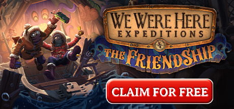 Epic Games - We Were Here Expeditions: The FriendShip