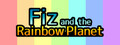 Fiz and the Rainbow Planet