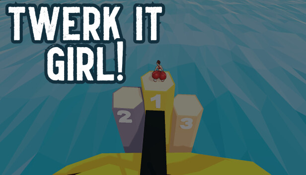 Twerk it Girl!