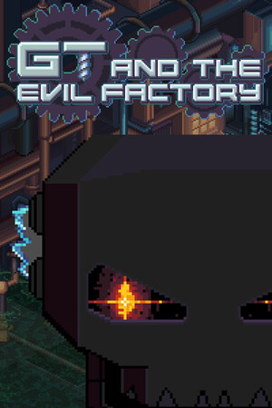 GT and the Evil Factory cover art