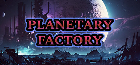Planetary Factory - An Idle Automation Game Steam header image