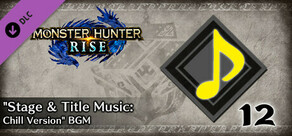 Monster Hunter Rise - Hintergrundmusik "Stage & Title Music: Chill Version"