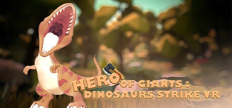 HERO OF GIANTS: DINOSAURS STRIKE VR Cover Image