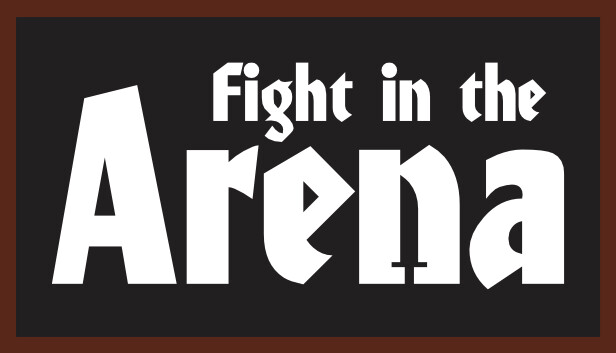 Fight in the Arena