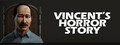 Vincent's Horror Story