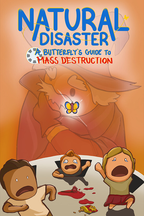 Natural Disaster: A Butterfly's Guide to Mass Destruction