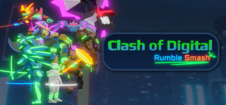 Clash of Digital : Rumble Smash