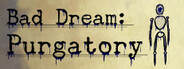 Bad Dream: Purgatory