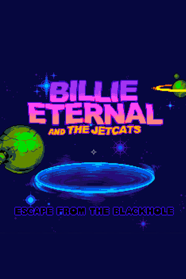 Billie Eternal and the Jetcats in... Escape from the Black Hole!