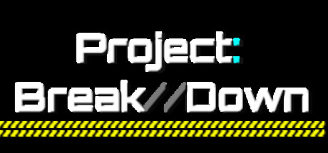Project: Break//Down