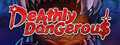 Deathly Dangerous