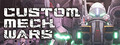 CUSTOM MECH WARS