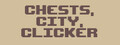 Chests, City, Clicker