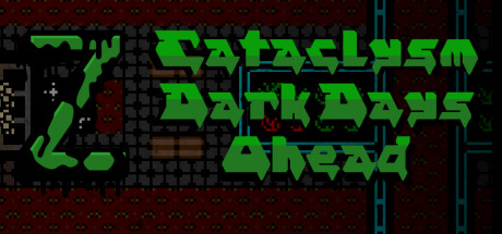 Cataclysm: Dark Days Ahead