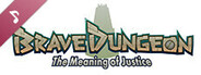 Brave Dungeon -The Meaning of Justice- OST