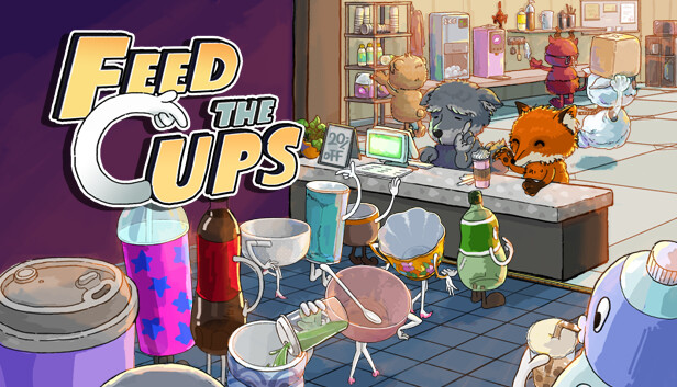 Feed the cups. Feed the cups