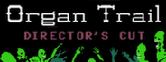 Organ Trail: Director's Cut