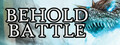 Behold Battle