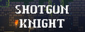 Shotgun Knight