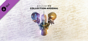 Destiny 2 : Collection Arsenal (30e anniversaire et Pack Renégats)
