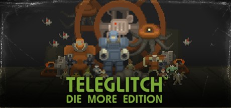 Baixar Teleglitch: Die More Edition Torrent