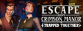Escape From Crimson Manor: Trapped Together