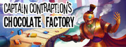 Captain Contraption's Chocolate Factory Playtest