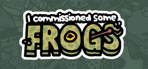 I commissioned some frogs