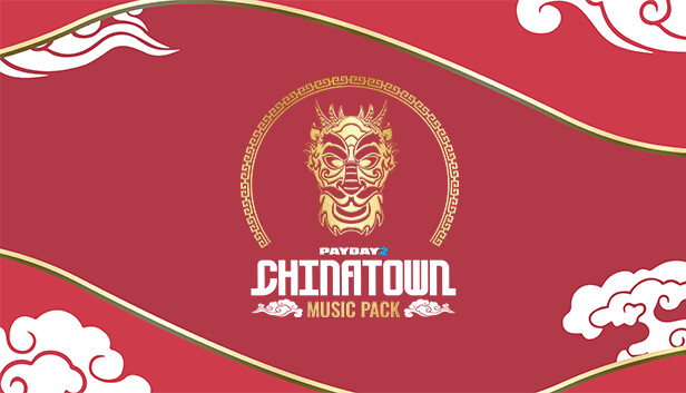 PAYDAY 2: Chinatown Music Pack