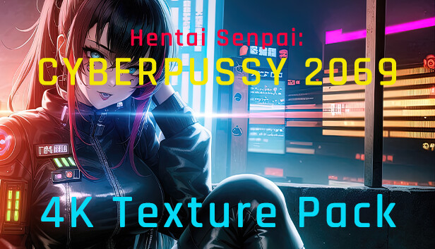 Hentai Senpai: Cyberpussy 2069 - 4K Texture Pack Steam capsule image