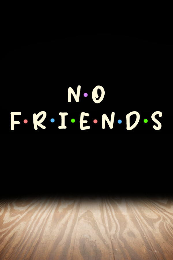 No Friends