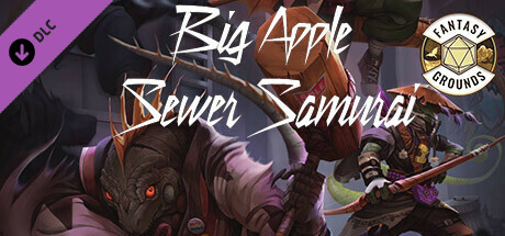 Fantasy Grounds - Big Apple Sewer Samurai Price history · SteamDB