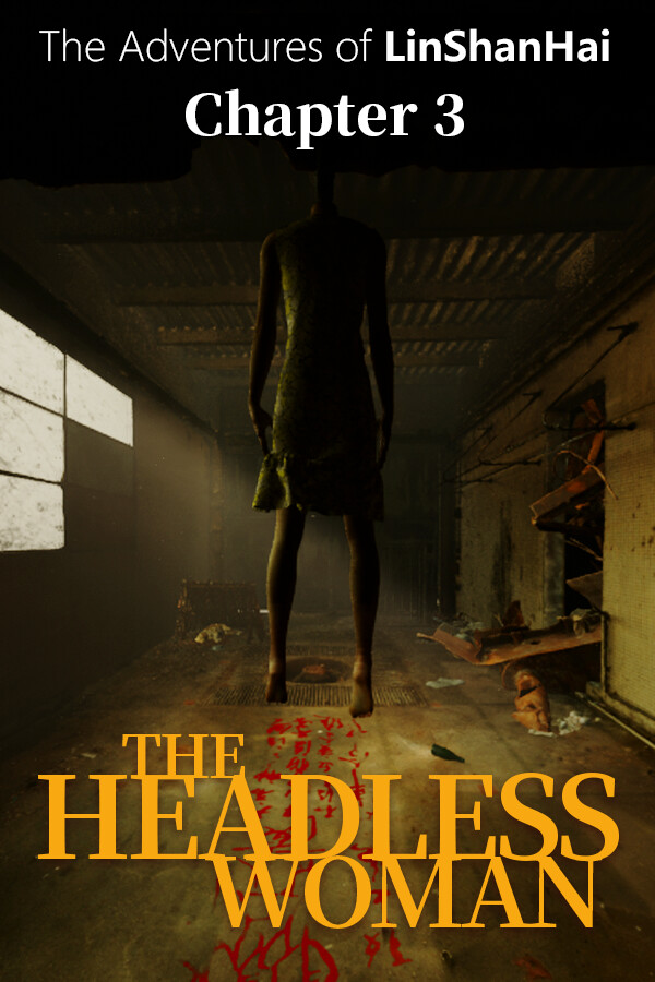 The Adventures of LinShanHai - Chapter3:The Headless Woman