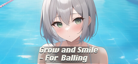 Grow and Smile - For  Balling
