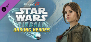 Pinball FX - Star Wars™ Pinball:  Unsung Heroes