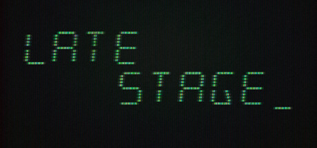 LATE STAGE