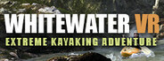 Whitewater VR: Extreme Kayaking Adventure