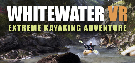 Whitewater VR: Extreme Kayaking Adventure Cover Image
