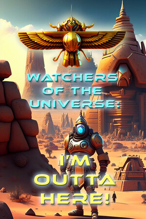 Watchers of the Universe: I'm outta here! cover art