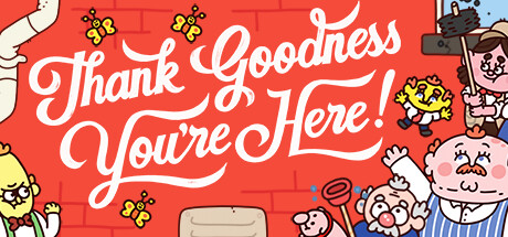 Thank Goodness You're Here!