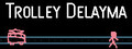 Trolley Delayma