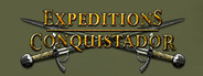 Expeditions: Conquistador